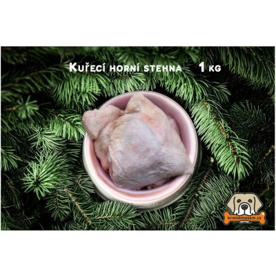 Krmimmasem Kuřecí horní stehna 1 kg – Zbozi.Blesk.cz