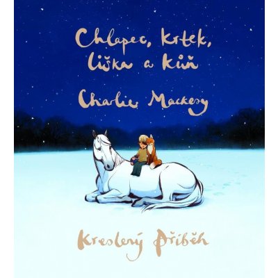 Chlapec, krtek, liška a kůň - Charlie Mackesy