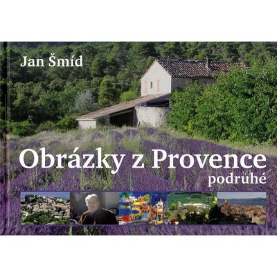 Obrázky z Provence podruhé - Šmíd Jan – Zboží Mobilmania