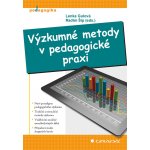 Výzkumné metody v pedagogické praxi - Gulová Lenka, Šíp Radim - eds. – Zbozi.Blesk.cz