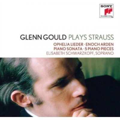 Glenn Gould - Glenn Gould plays Richard Strauss - Collection Vol. 17 - Ophelia Lieder op. 67; Enoch Arden op. 38; Piano Sonata op. 5; 5 Piano Pieces op. 3 CD