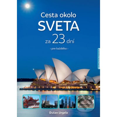 Cesta okolo sveta za 23 dní - Dušan Urgela – Zbozi.Blesk.cz