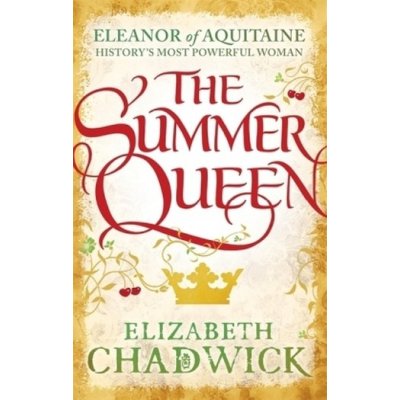 The Summer Queen - Elizabeth Chadwick – Zboží Mobilmania