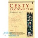 Cesty za oponu času Stopy, fakta, tajemství… Stanislav Motl