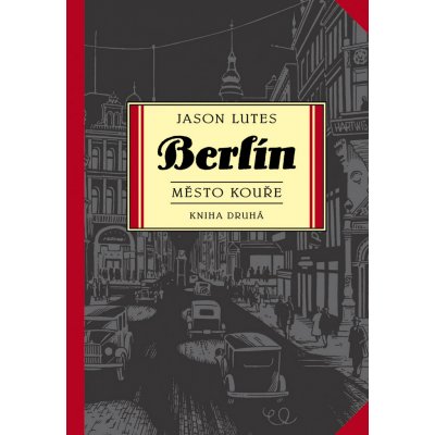 Berlín: Město kouře - kniha druhá - Lutes Jason