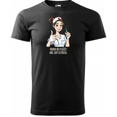 Sablio Tričko s potiskem pro zdravotní sestru Hrdina bez pláště? Ano jsem sestřička černé – Zboží Dáma