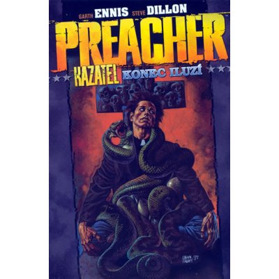 Preacher Kazatel 5. - Konec iluzí - Ennis Garth, Dillon Steve