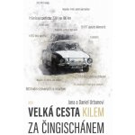 Velká cesta kilem za Čingischánem - Daniel Urban – Hledejceny.cz