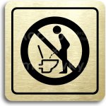 ACCEPT Piktogram zákaz močení ve stoje - zlatá tabulka - černý tisk – Sleviste.cz