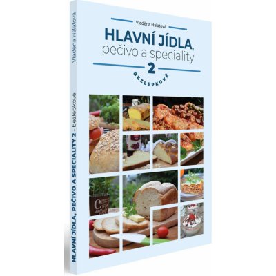 HLAVNÍ JÍDLA, PEČIVO A SPECIALITY BEZLEPKOVÉ 2 - Halatová Vladěna – Hledejceny.cz