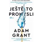 Ještě to promysli. Proč je důležité vědět, co všechno nevíme, a umět změnit názor - Adam Grant e-kniha – Hledejceny.cz