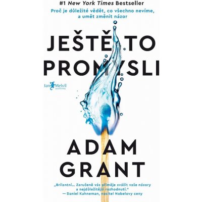 Ještě to promysli. Proč je důležité vědět, co všechno nevíme, a umět změnit názor - Adam Grant e-kniha – Hledejceny.cz