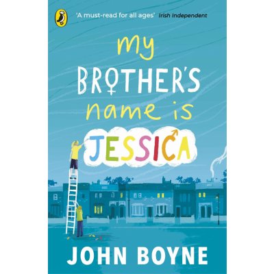 My Brothers Name is Jessica - John Boyne