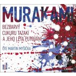 MURAKAMI, HARUKI - BEZBARVY CUKURU TAZAKI A JEHO LETA CD – Hledejceny.cz