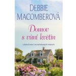 Domov s vůní květin - Debbie Macomber – Hledejceny.cz