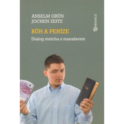 Bůh a peníze Grün Anselm, Zeitz Jochen