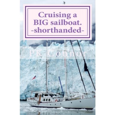 Cruising a BIG sailboat - shorthanded: The experience and advice of a cruising couple who bought a 100 ton, 94 ft yacht and cruise it crewless.