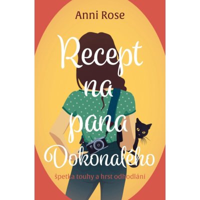 Recept na pana Dokonalého - Anni Rose – Zboží Mobilmania
