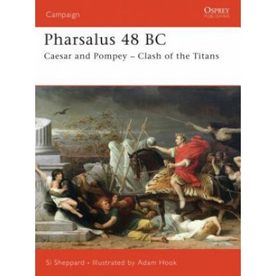 Pharsalus 48 BC: Caesar and Pompey - Clash of the Titans Sheppard SiPaperback – Zbozi.Blesk.cz