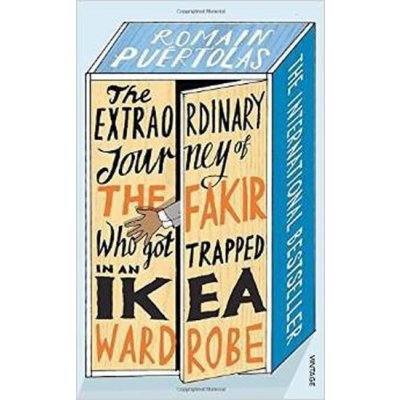 The Extraordinary Journey of the Fakir Who Got Trapped in an Ikea Wardrobe - Romain Puértolas