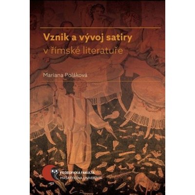 Vznik a vývoj satiry v římské literatuře - Mariana Poláková – Zboží Mobilmania