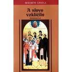 A slovo vzklíčilo - Mojmír Groll – Hledejceny.cz