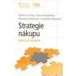 Strategie řízení nákupu - František Němeček, Radim Červený, Alena Hanzelková, Miloslav Keřkovský – Hledejceny.cz
