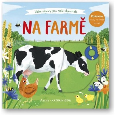Na farmě - Velké objevy pro malé objevitele - Anne-Kathrin Behlová – Hledejceny.cz