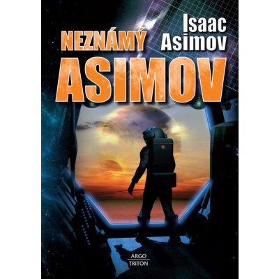 Neznámý Asimov - Isaac Asimov – Hledejceny.cz