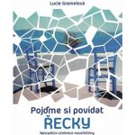 Pojďme si povídat řecky: Netradiční učebnice novořečtiny - Lucie Gramelová – Hledejceny.cz