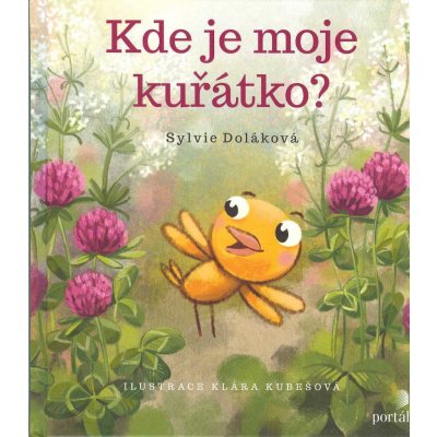 Kde je moje kuřátko? - Sylvia Doláková – Zbozi.Blesk.cz