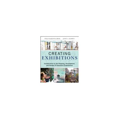 Creating Exhibitions: Collaboration in the Planning, Development, and Design of Innovative Experiences McKenna-Cress PollyPaperback