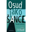 Osud jako šance - Prastarým věděním k lidské dokonalosti - Dethlefsen Thorwald