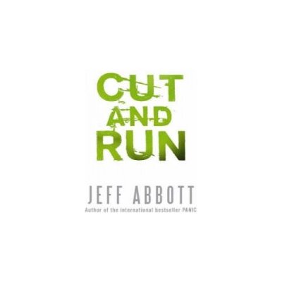 Cut and Run Jeff Abbott – Hledejceny.cz