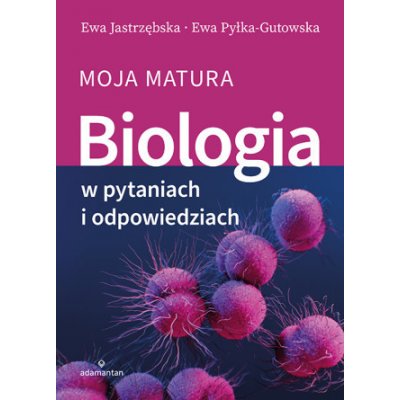 Biologia w pytaniach i odpowiedziach. Moja matura – Hledejceny.cz