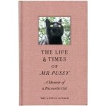 Life & Times Of Mr Pussy - A memoir of a favourite cat The Gentle AuthorPevná vazba – Hledejceny.cz