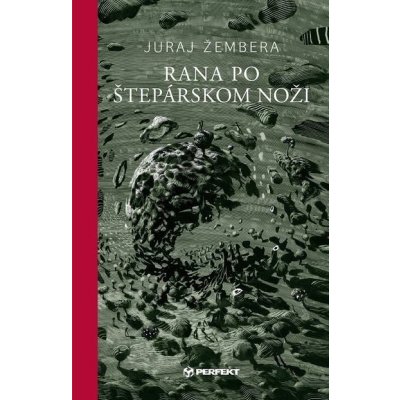 Rana po štepárskom noži - Juraj Žembera – Zbozi.Blesk.cz