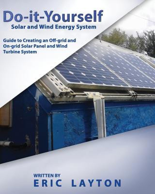 DoitYourself Solar and Wind Energy System DIY Offgrid and Ongrid