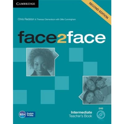 Face 2Face: Intermediate - Teacher\'s Book - Chris Redston, Theresa Clementson, Gillie Cunningham – Zbozi.Blesk.cz