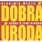 Dobrá úroda - Nikdo v zemi nikoho CD – Zboží Mobilmania