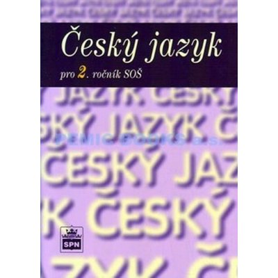 Český jazyk pro 2. ročník SOŠ - 2. vydání - Čechová Marie a kolektiv – Zboží Mobilmania