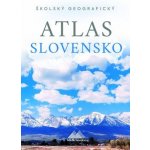 Školský geografický atlas Slovensko - prof. RNDr. Ladislav Tolmáči PhD., Anton Magula – Zbozi.Blesk.cz