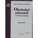 Obchodný zákonník a súvisiace predpisy - Jozef Suchoža a kol. – Hledejceny.cz