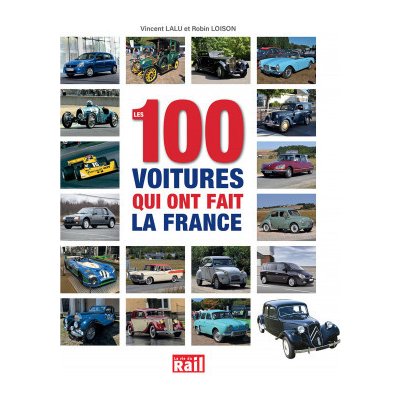 LES 100 VOITURES QUI ONT FAIT LA FRANCE – Zboží Mobilmania