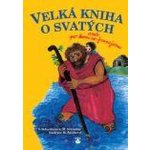 Velká kniha o svatých aneb po kom se jmenujeme - Vera Schauberová, Michael Schindler – Zbozi.Blesk.cz