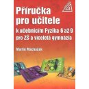 Příručka pro učitele k učebnicím Fyzika 6 až 9 pro ZŠ a víceletá gymnázia - Macháček Martin