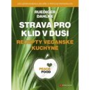 Kniha Strava pro klid v duši - recepty veganské kuchyně - Ruediger Dahlke - - Kniha