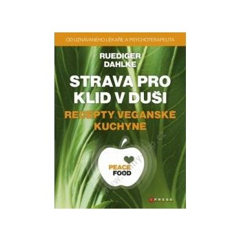 Strava pro klid v duši - recepty veganské kuchyně - Ruediger Dahlke - - Kniha