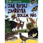 Jak bydlí zvířátka kolem nás, Brožovaná vazba paperback – Zbozi.Blesk.cz