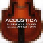 Alarm Will Sound - Performs Aphex Twin Acoustica CD – Hledejceny.cz